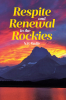 Author N. F. Wolfe’s New Book, "Respite and Renewal in the Rockies," is a Riveting Tale of Mystery and Historical Revelations Amidst Stunning Rocky Mountain Landscapes