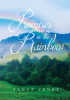 Author Tanya Veney’s New Book, "Promises in the Rainbow," is an Inspiring, Faith-Based Read Exploring Biblical Promises That Are Symbolized by the Rainbow