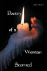 Author Ann Tracy’s New Book, "Poetry of a Woman Scorned," Offers a Profound Exploration of Love, Loss, and Healing Through a Life of Personal Struggles