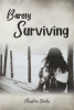 Author Christina Stuebs’s New Book, "Barely Surviving," Presents a Powerful and Emotionally Charged Exploration of Grief, Guilt, and Learning to Heal for the Future