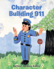 Author Bernice Jackson Coffey’s New Book, "Character Building 911," is a Practical and Engaging Guide for Teaching Essential Moral Lessons Through Engaging Stories