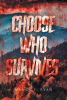 Author Nancy E. Ryan’s New Book “Choose Who Survives” is a Gripping Novel That Follows a Group of Teenagers Who Discover a Terrifying Danger Lurking in Their Town