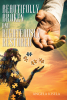 Angela Kisela’s Newly Released "Beautifully Broken and Righteously Restored" is a Deeply Moving and Inspirational Christian Narrative