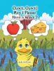 Kelly McKnight’s Newly Released "Quack, Quack! May I Please Have a Snack?" is a Delightful Children’s Book That Imparts Important Lessons