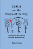 James Stone’s Newly Released “Jesus and the People of the Way: Experiencing the Nearness of Christ in Daily Living” is an Enlightening Exploration of Christian Faith