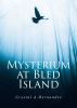 Crystal A. Hernandez’s New Book, "Mysterium at Bled Island," Follows Fourteen-Year-Old Emery as She Embarks on a Journey of Self-Discovery and Mystery