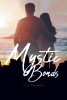 Lu G. Palmerio’s New Book, "Mystic Bonds," Delves Into the Complicated World of Love and Magic to Explore Relationships, Breakups, and the Supernatural