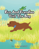 L. C. Madalion’s New Book, "Eco and Frendlee Visit the Bog," is a Charming Adventure That Follows Two Friends Who Head Out to Explore the Thrilling Sights of a Nearby Bog