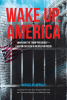 Michael Veluppillai’s New Book, "Wake Up, America," is a Scathing Exploration of the Ironies and Contradictions from Throughout the Trump Presidency and Administration