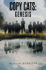 William Borbidge’s Book "Copy Cats: Genesis" Follows a Teacher of Gifted Children Who Uncovers a Shocking Secret When She Begins Working at a Government Operated Academy