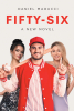 Author Daniel Marucci’s New Book "Fifty-Six: A New Novel" is a Tension-Filled Sports Drama That Tells of Love, Deceit, and the Pursuit of Greatness in Baseball