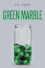 Author Ed Sims’s New Book, "Green Marble," is a Heartfelt Journey Through Small-Town Life in 1950s Indiana That Captures the Essence of Friendship and Resilience