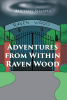 Author Michael Sharpes’s New Book, "Adventures from Within Raven Wood," is a Captivating Collection of Short Stories Inspired by Family, Imagination, and Real-Life Moment