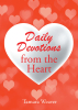 Author Tamara Weaver’s New Book “Daily Devotions from the Heart” is a Moving Christian Devotional That Guides Readers in Practicing Gratitude