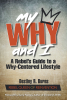 Author Destiny Burns’s New Book “My Why and I: A Rebel's Guide to a Why-Centered Lifestyle” is a Compelling Memoir That Challenges Readers to Embrace Their Authenticity