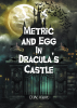 Author D.W. Kent’s New Book “Metric and Egg in Dracula’s Castle” is the Story of a Pair of Houseflies on a Halloween Adventure