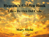 Mary Miché’s New Book “Heaven's Golden Book: Libro De Oro Del Cielo” is a Children’s Picture Book That Offers Comfort and Insights About Heaven in English and Spanish