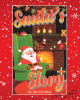 Author Jim "Pa" Buck’s New Book, "Santa's Story," is a Delightful Children’s Story That Follows a Riveting Adventure to Save Christmas Before It’s Too Late