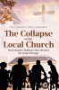 Author Dr. Lazaro Vega-Sanabria’s New Book, "The Collapse of the Local Church," is a Poignant and Compelling Call to Action for Modern-Day Believers of Christ