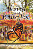 Author Helen Mitchell’s New Book, "When Heaven Sends Butterflies," is a Romantic and Inspirational Journey Set Against the Backdrop of the 1904 St. Louis World’s Fair