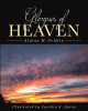 Author Alaina M. Griffin’s New Book “Glimpses of Heaven” is a Heartwarming Tale Celebrating God’s Creations as a Young Girl Asks Her Mother All About Everyday Wonders