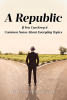 Author Jim Hollingsworth’s New Book “A Republic: If You Can Keep it” is a Call to Action for Reclaiming American Values and Constitutional Principles