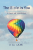 Author Dr. Ross Duff, MD’s New Book “The Bible in You: 48 Steps to help you understand” is a Comprehensive Guide to Help Readers Expand Their Knowledge of the Bible