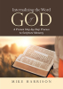 Author Mike Harrison’s New Book “Internalizing the Word of God” Presents Readers with a Comprehensive Guide to Scripture Memory That is Perfect for Every Believer