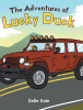 Author Dede Gale’s New Book “The Adventures of Lucky Duck: Lucky Duck and Friends’ Jeep Adventures” is a Charming Tale of a Duck’s Travels Atop a Jeep’s Dashboard