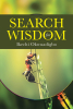 Author Ikechi Okwuadigbo’s New Book “Search for Wisdom” is an Insightful Guide That Explores the Multifaceted Nature of Wisdom in the Context of Faith and Life