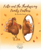 Author Jennifer Ewart’s New Book “Fritto and the Thanksgiving Family Feathers” is a Charming Tale That Teaches the Importance of Unconditional Family Love