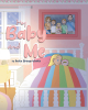 Author Anita Bringe-Worth’s New Book, "My Baby and Me," is a Charming Story of a Young Girl and Her Baby Doll That Explores Their Evolving Relationship as She Grows Older