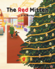 Author D. M. Worley’s New Book, "The Red Mitten," is a Heartwarming Tale That Invites Readers Along on a Magical Journey to Help Bring the Spirit of Christmas to Life