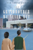 Author Sid Spurgeon’s New Book, "The Grandmother We Never Met," is a Touching Memoir of Love, Loss, and Family History