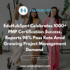 EduHubSpot Celebrates 1000+ PMP Certification Success, Reports 98% Pass Rate Amid Growing Project Management Demand