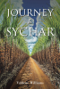 Valdene Williams’s Newly Released “Journey to Sychar” is a Poignant Historical Novel That Explores the Themes of Resilience, Faith, and Cultural Identity