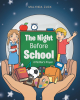 Malynda Zuck’s Newly Released “The Night Before School: A Mother’s Prayer” Offers Heartfelt Reassurance for Families Embracing the Transitions of a New School Year