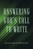 Yolanda Chen aka Wen-Hui Yiu’s Newly Released “Answering God’s Call to Write” is a Heartfelt Testimony of Faith and Obedience