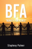 Stephney Palmer’s Newly Released “BFA: ‘Beauty For Ashes’” is an Uplifting Exploration of Healing and Faith