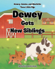 Beverly Lawrence’s Newly Released "Dewey Gets New Siblings" is an Endearing Tale of Farmyard Friendship and Fun