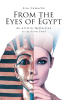 Lisa Camacho’s Newly Released “From the Eyes of Egypt: An Artistic Reflection” is a Captivating Exploration of Culture, Faith, and Artistic Connection