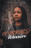 Janiece Hines’s Newly Released “Worried Warrior” is a Candid and Inspiring Memoir