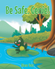 Diane Voss’s New Book “Be Safe, Genie!” is a Charming Story That Follows a Frog Named Genie Who Must Rely on the Help of Her Friends in Order to Get Back Home