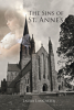 Author Laura Lancaster’s New Book, “The Sins of St. Anne's,” Follows a Young Teacher Whose Repressed Memories of Witnessing a Violent Crime Begin to Return to Her