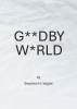 Author Stephen H. Vogler’s New Book, “G**dby W*rld,” is a Compelling Tale of a Young Girl Who Finds a Way to Speak with the World Through a Secondhand Typewriter