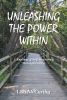 Author Lisa Mccarthy’s New Book, “Unleashing the Power Within: A Journey of Self-Discovery Through Poetry,” is Designed to Empower Readers to Embrace Their True Potential