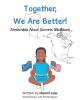 Author Naomi Law’s New Book “Together, We Are Better! Ensemble Nous Serons Meilleurs” Follows One Little Girl’s Journey from the Democratic Republic of Congo to America