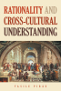 Author Vasile Pirau’s New Book, “Rationality AND Cross-Cultural Understanding,” Presents the Search for a Rational Solution to Modern Cultural and Political Divisions