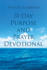 Author Ivette Carbone’s New Book, "31-Day Purpose and Prayer Devotional," is a Month-Long Prayer Guide Designed to Help Readers Deepen Their Relationship with the Lord