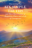 Author Ralph E. Karanian’s New Book, "Discovering Our Six Simple Truths and Their Rich Promise of Happiness, Peace, and a Life of Consequence," is a Guide to Fulfillment